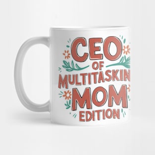 CEO of Multitasking Mom Edition Mug